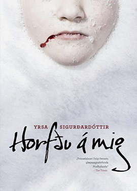 Horfðu á mig - Yrsa Sigurðardóttir Horfðu á mig - Yrsa Sigurðardóttir